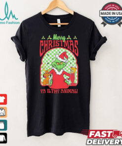 Grinch Merry Chrsitmas Ya Ilthy Animal Grinchmas shirt