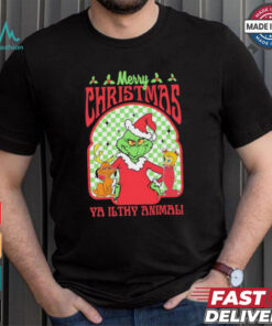 Grinch Merry Chrsitmas Ya Ilthy Animal Grinchmas shirt