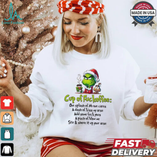 Grinch Santa cup of fuckoffee Grinchmas Merry Christmas shirt