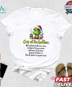 Grinch Santa cup of fuckoffee Grinchmas Merry Christmas shirt