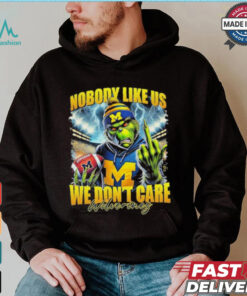 Grinch X Michigan Wolverines Nobody Like Us We Don’t Care Christmas Shirt