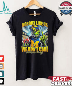 Grinch X Michigan Wolverines Nobody Like Us We Don’t Care Christmas Shirt
