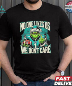 Grinch X Philadelphia Eagles Nobody Likes Us We Don’t Care Shirt