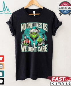 Grinch X Philadelphia Eagles Nobody Likes Us We Don’t Care Shirt