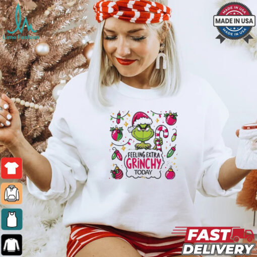Grinch feeling extra grinchy today Grinchmas Merry Christmas shirt