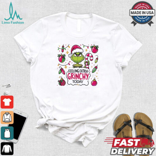 Grinch feeling extra grinchy today Grinchmas Merry Christmas shirt