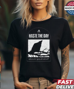Haste The Day What Are You Afraid Of Shirt
