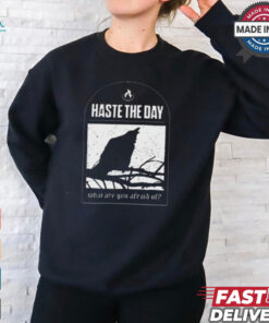 Haste The Day What Are You Afraid Of Shirt, hoodie, sweater, long sleeve and tank top Haste The Day What Are You Afraid Of Shirt