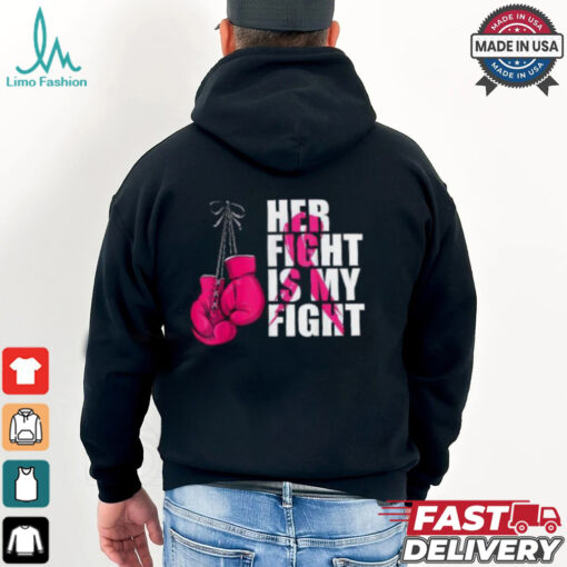 Her Fight Is My Fight Shirt, Breast Cancer Awareness Boxing Shirt