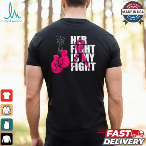 Her Fight Is My Fight Shirt, Breast Cancer Awareness Boxing Shirt