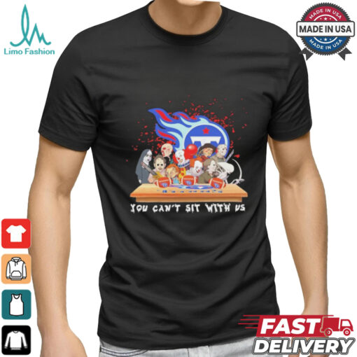 Horror Characters Movie Team You Can’t Sit With Us Tennessee Titans Halloween Shirt