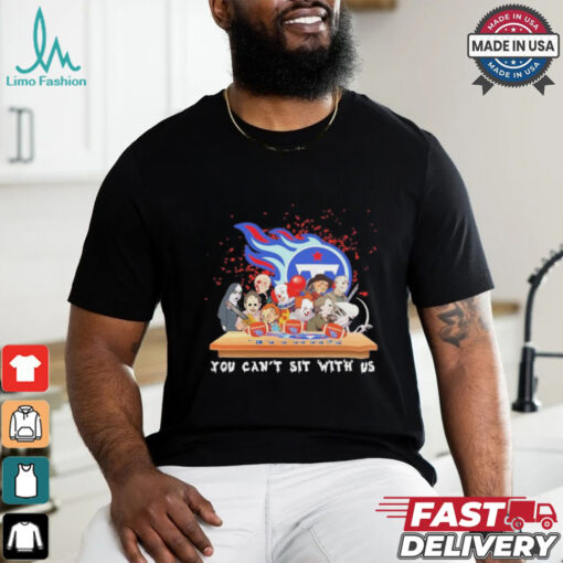 Horror Characters Movie Team You Can’t Sit With Us Tennessee Titans Halloween Shirt