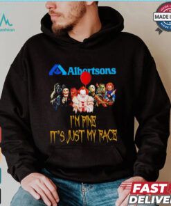 Horror movies Albertsons I’m fine it’s just my face Halloween shirt