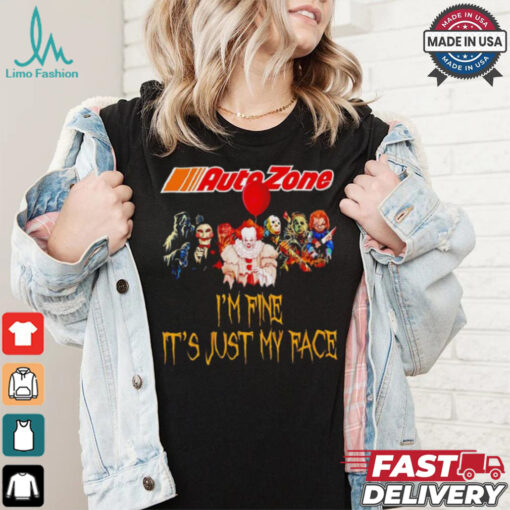 Horror movies Auto Zone I’m fine it’s just my face Halloween shirt