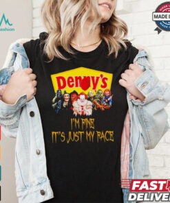 Horror movies Denny’s I’m fine it’s just my face Halloween shirt