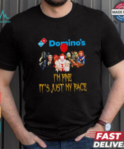 Horror movies Domino’s I’m fine it’s just my face Halloween shirt