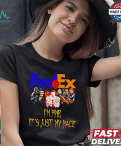 Horror movies FedEx I’m fine it’s just my face Halloween shirt