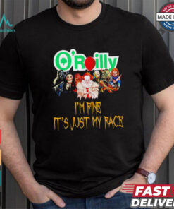 Horror movies O’reilly I’m fine it’s just my face Halloween shirt