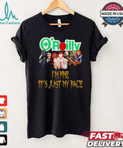 Horror movies O’reilly I’m fine it’s just my face Halloween shirt