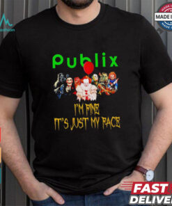 Horror movies Publix I’m fine it’s just my face Halloween shirt