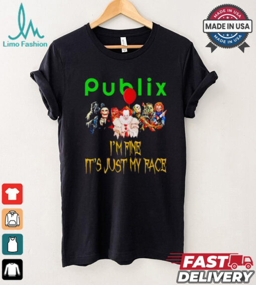Horror movies Publix I’m fine it’s just my face Halloween shirt