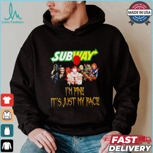 Horror movies Subway I’m fine it’s just my face Halloween shirt