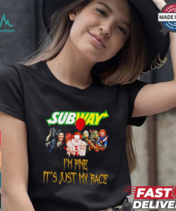 Horror movies Subway I’m fine it’s just my face Halloween shirt
