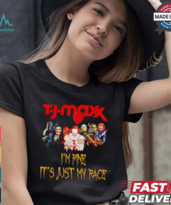 Horror movies TJ Maxx I’m fine it’s just my face Halloween shirt, hoodie, sweater, long sleeve and tank top Horror movies TJ Maxx I’m fine it’s just my face Halloween shirt