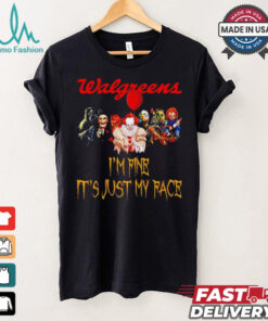 Horror movies Walgreens I’m fine it’s just my face Halloween shirt