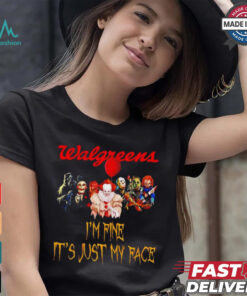 Horror movies Walgreens I’m fine it’s just my face Halloween shirt