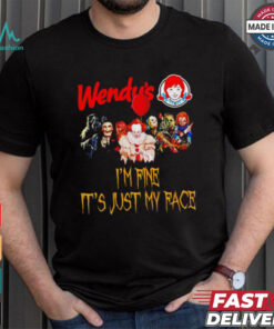 Horror movies Wendy’s I’m fine it’s just my face Halloween shirt
