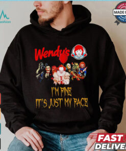 Horror movies Wendy’s I’m fine it’s just my face Halloween shirt