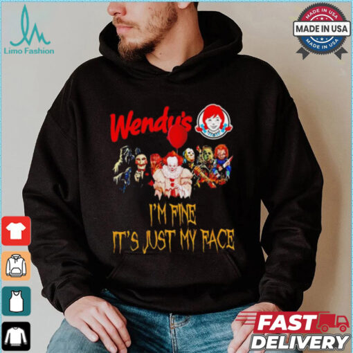 Horror movies Wendy’s I’m fine it’s just my face Halloween shirt