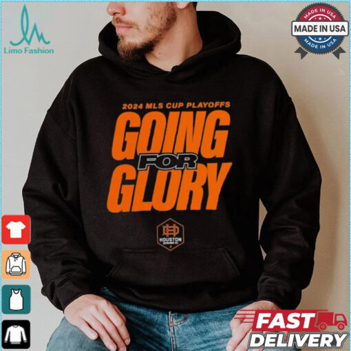 Houston Dynamo FC Going For Glory 2024 MLS Cup Playoffs T Shirts