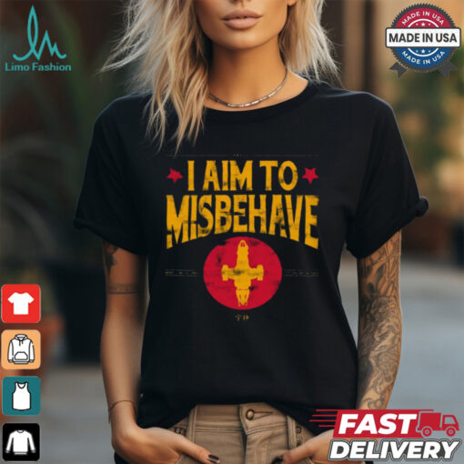 I Aim to Misbehave Firefly T Shirt
