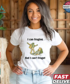 I Can Frogive But I Can't Froget Shirt