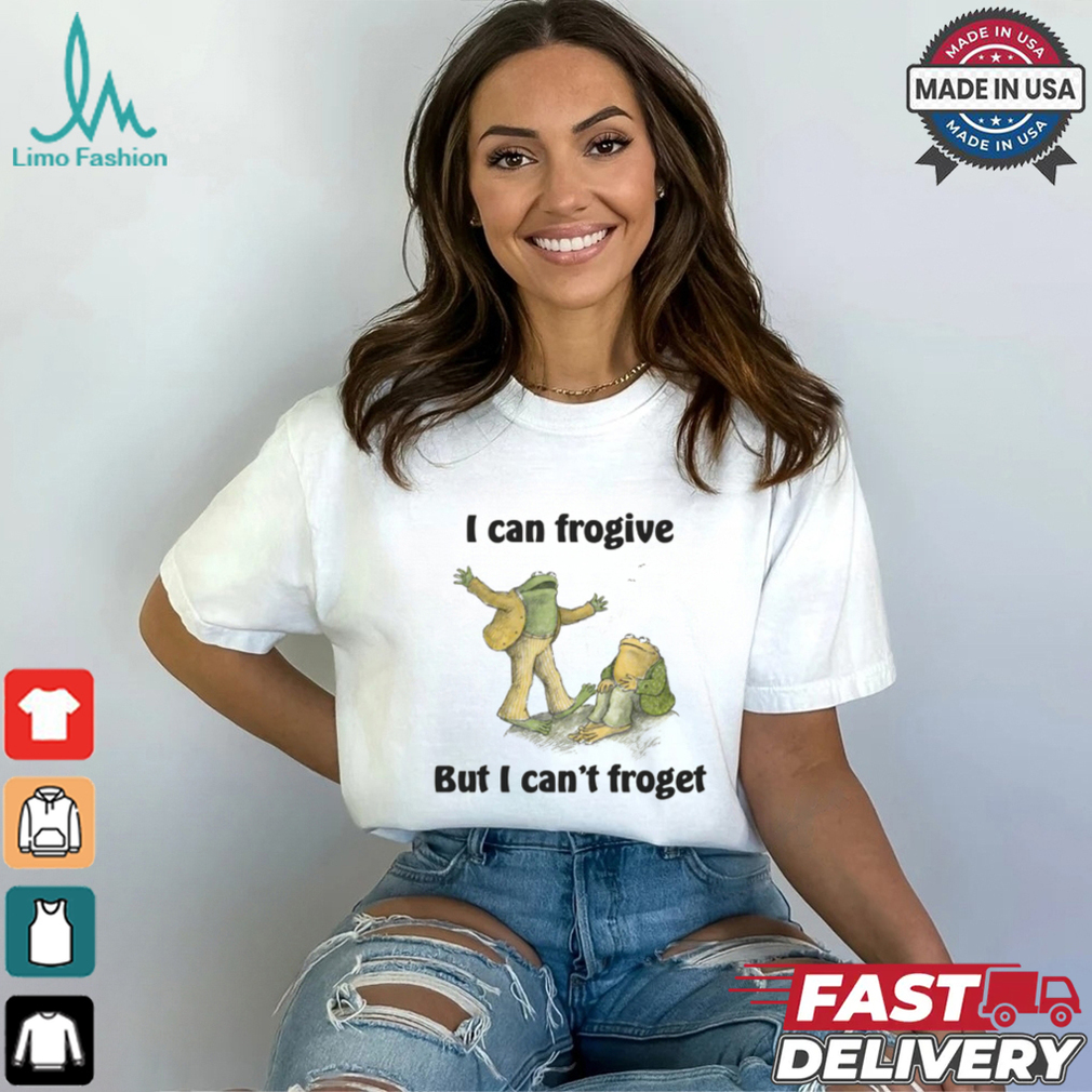 I Can Frogive But I Can't Froget Shirt I Can Frogive But I Can't Froget Shirt