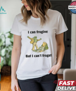 I Can Frogive But I Can't Froget Shirt, hoodie, sweater, long sleeve and tank top I Can Frogive But I Can't Froget Shirt