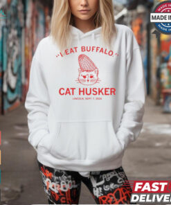 I Eat Buffalo Cat Husker Lincoln Sept 7 2024 shirt