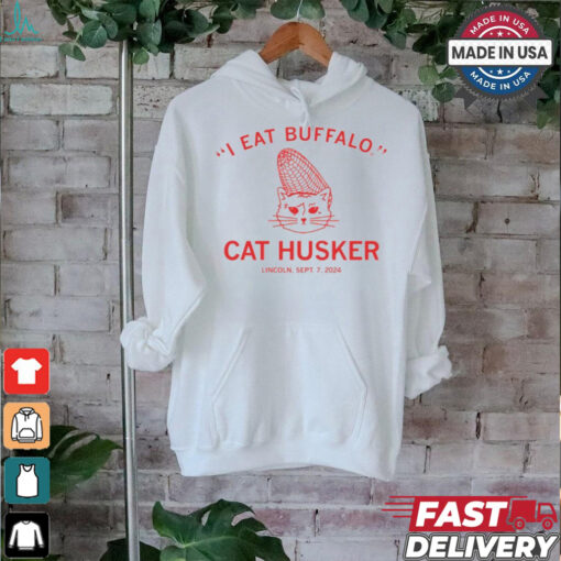 I Eat Buffalo Cat Husker Lincoln Sept 7 2024 shirt