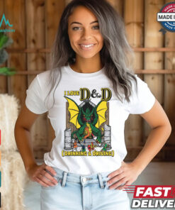 I Love D & D (Drinking and Driving) Shirt