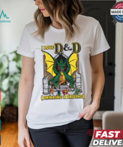 I Love D & D (Drinking and Driving) Shirt