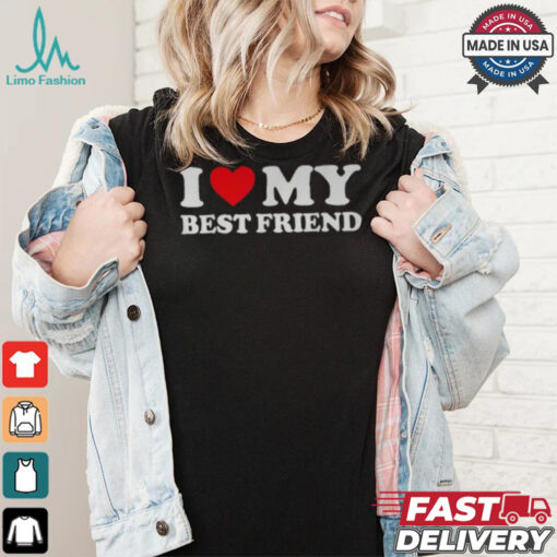 I Love My Best Friend I Heart My Best Friend Bff shirt