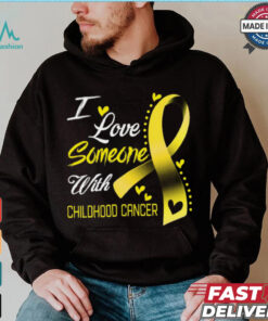 I Love Someone With Childhood Cancer shirt