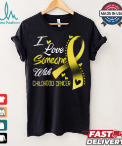 I Love Someone With Childhood Cancer shirt