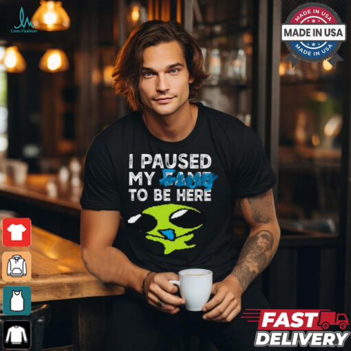 I Paused My Flug To Be Here T Shirt