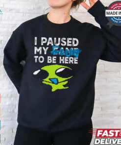 I Paused My Flug To Be Here T Shirt