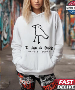 I am a bird whistle owner shirt