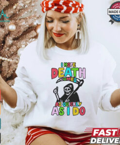 I hope death comes shirt
