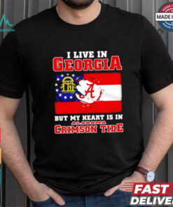 I live in Georgia but my heart is in Crimson Tide shirt